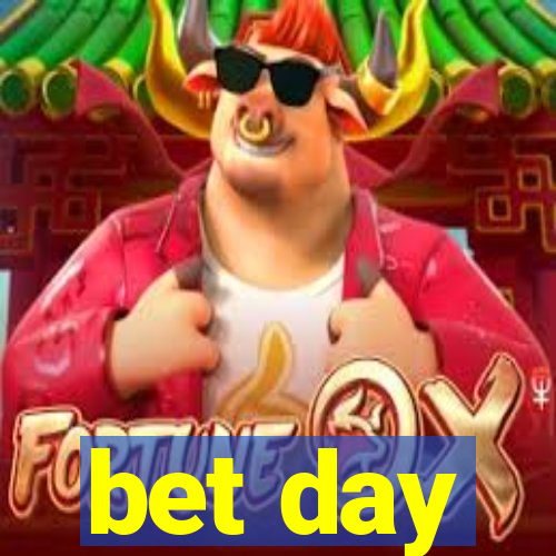 bet day